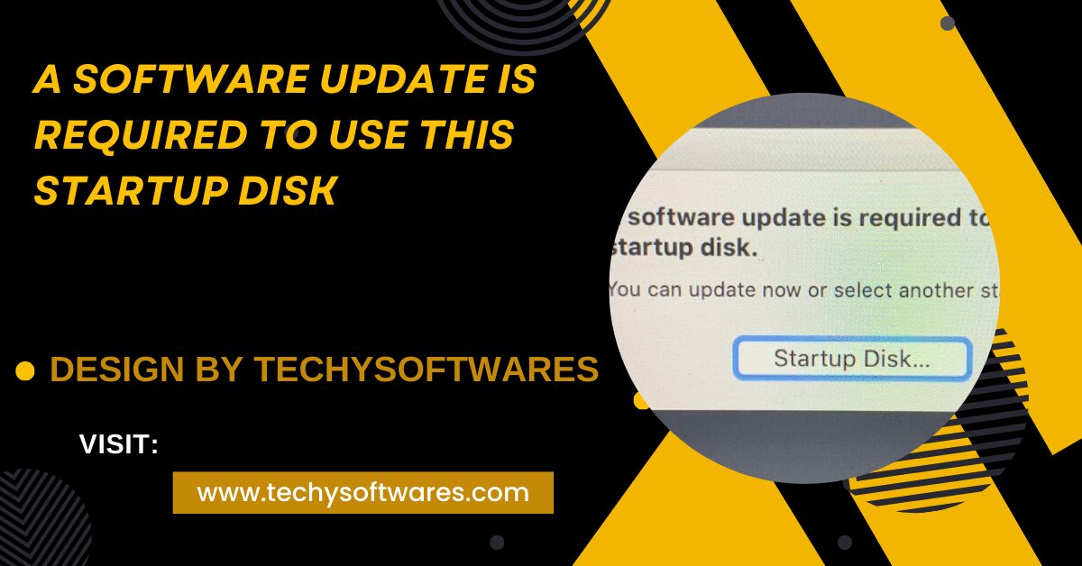 A Software Update Is Required To Use This Startup Disk