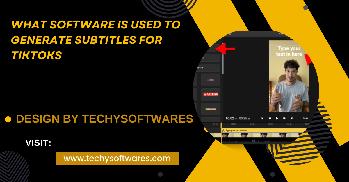 What Software Is Used To Generate Subtitles For Tiktoks – A Detailed Overview!