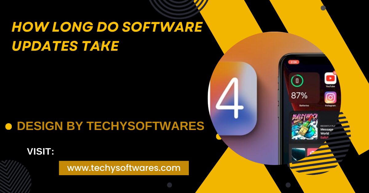 How Long Do Software Updates Take –  A Comprehensive Guide!