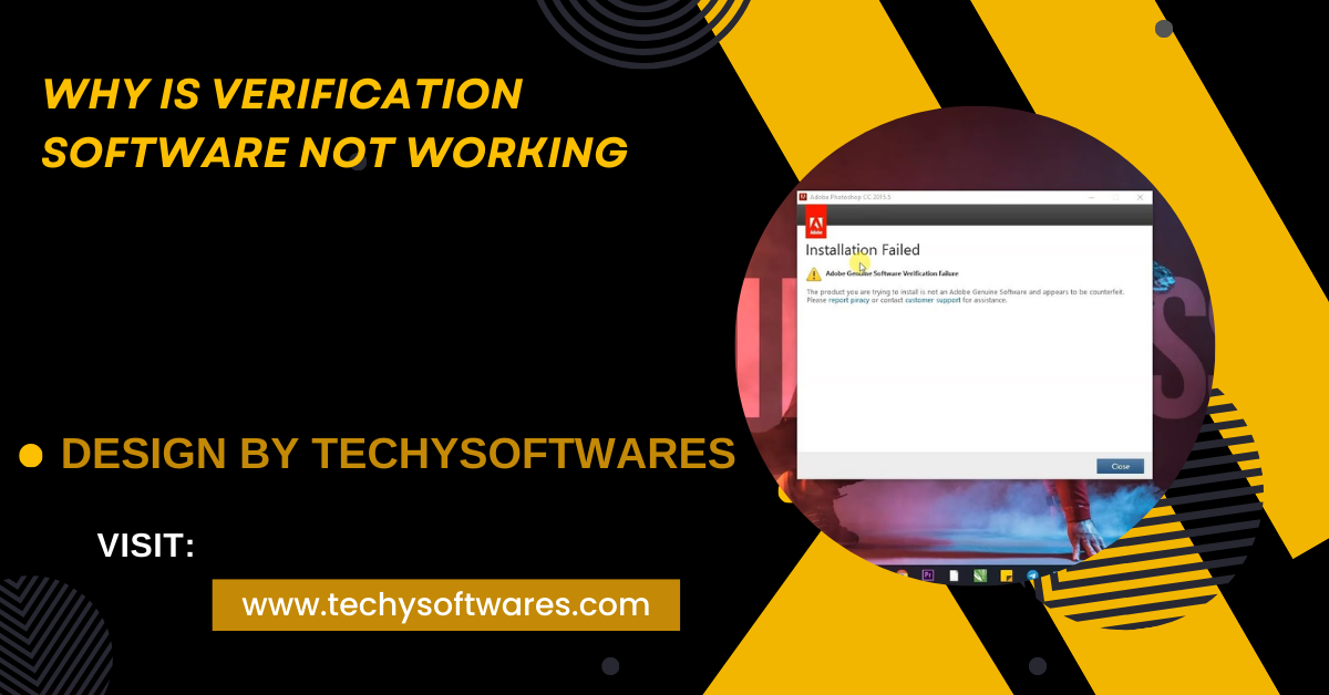 Why Is Verification Software Not Working – Common Issues and Solutions!