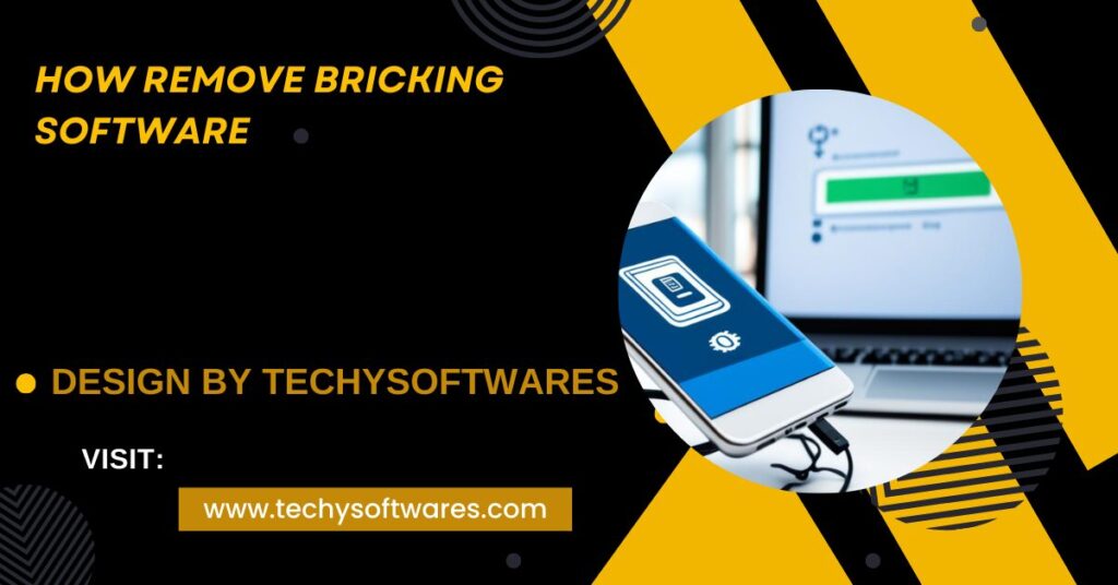 How Remove Bricking Software