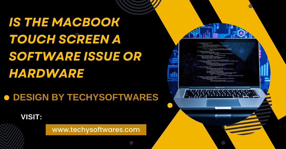 Is The Macbook Touch Screen A Software Issue Or Hardware