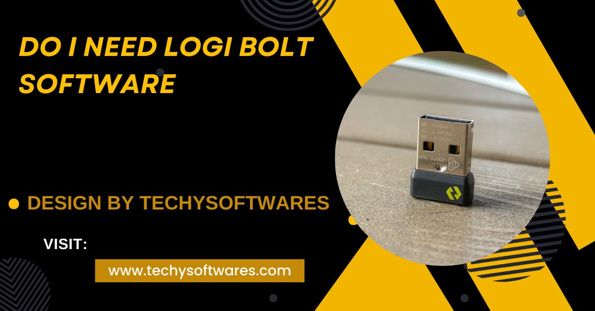 Do I Need Logi Bolt Software – A Comprehensive Guide!